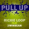 Richie Loop - Pull Up (2win Beam Edit)