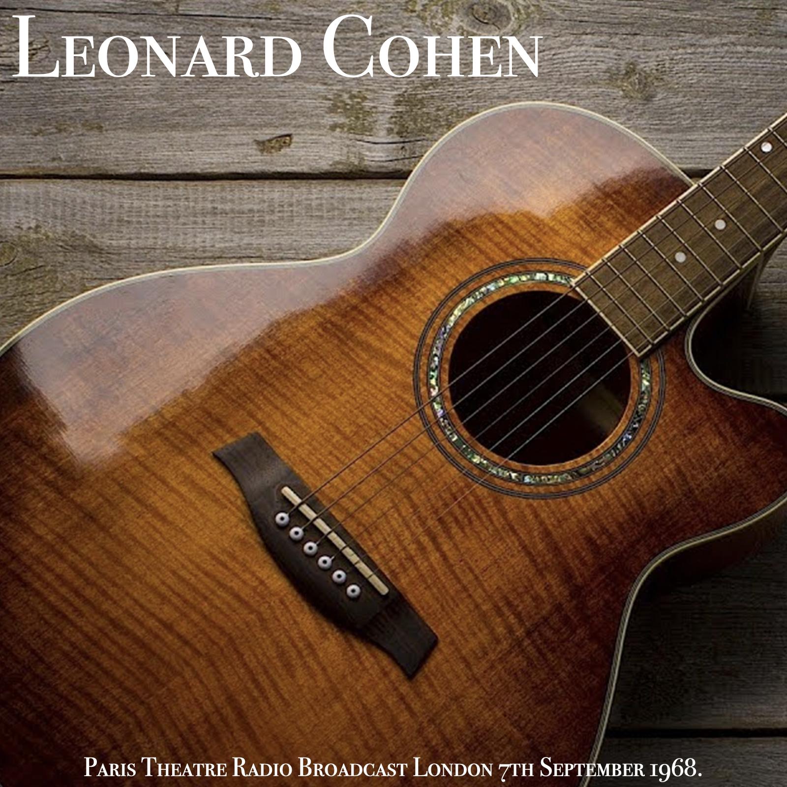 Leonard Cohen - Paris Theatre Radio Broadcast London 31st August 1968.