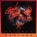 Matches (Max Styler Remix)