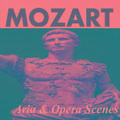 Mozart - Arias & Opera Scenes