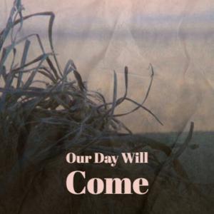 Our Day Will Come(karaoke) （原版立体声无和声）
