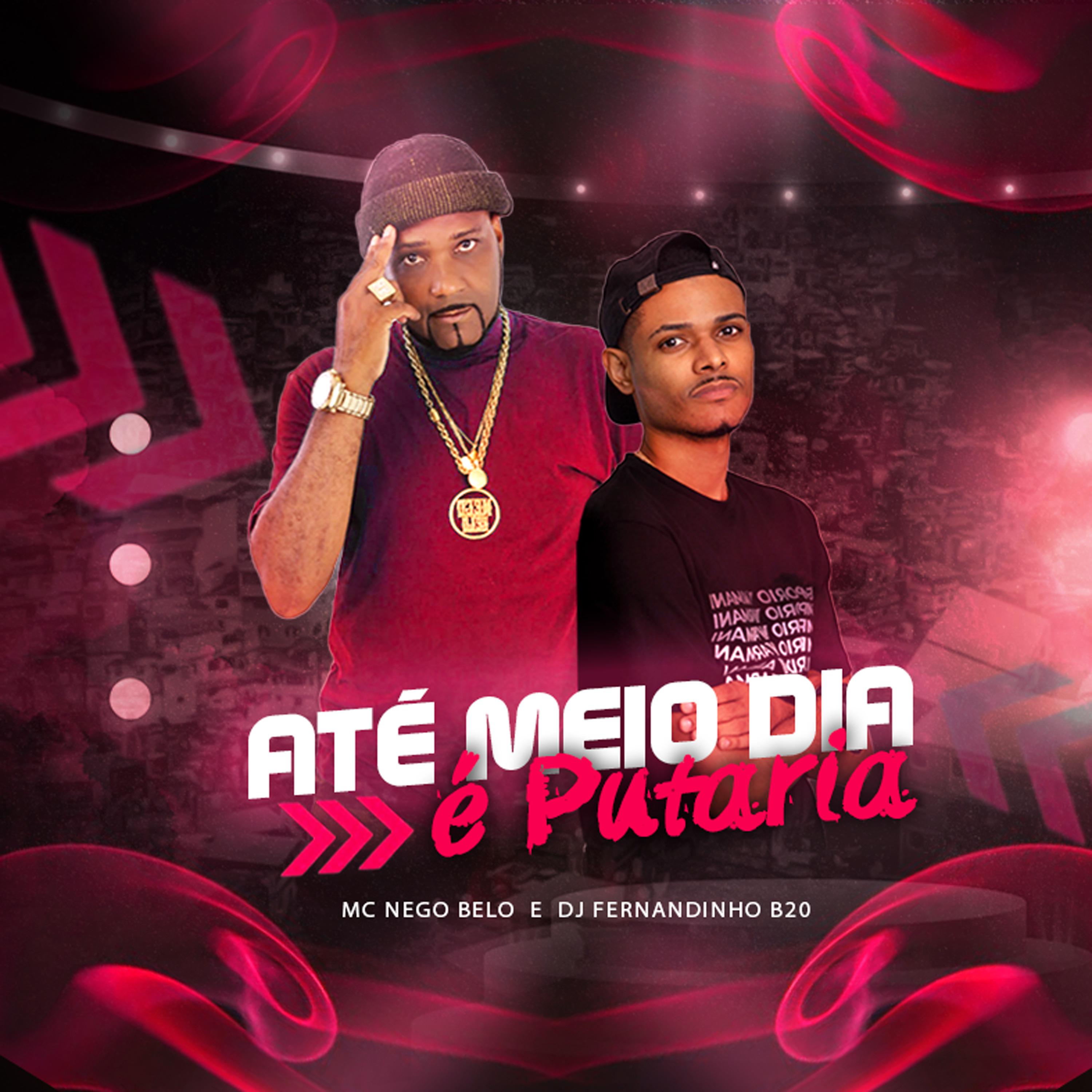 MC Nego Belo - Até Meio Dia É Putaria