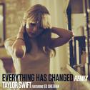 Everything Has Changed (Remix) - Single专辑