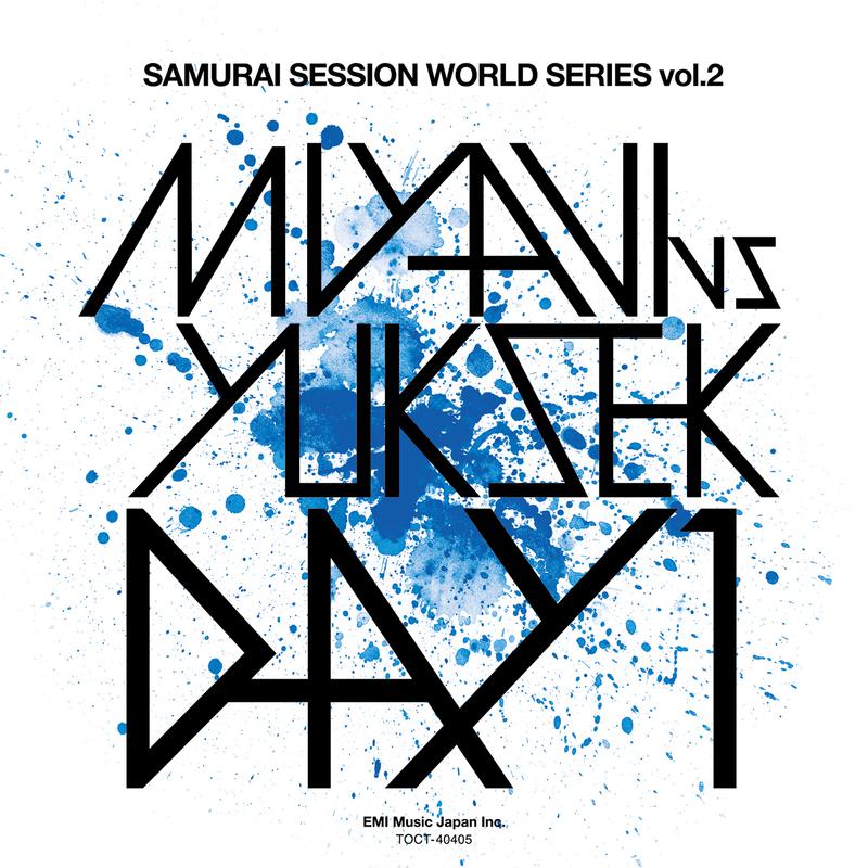 Samurai Session World Series Vol.2 MIYAVI Vs Yuksek Day 1专辑