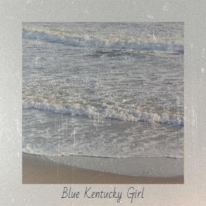 Blue Kentucky Girl （原版立体声带和声） （降1半音）