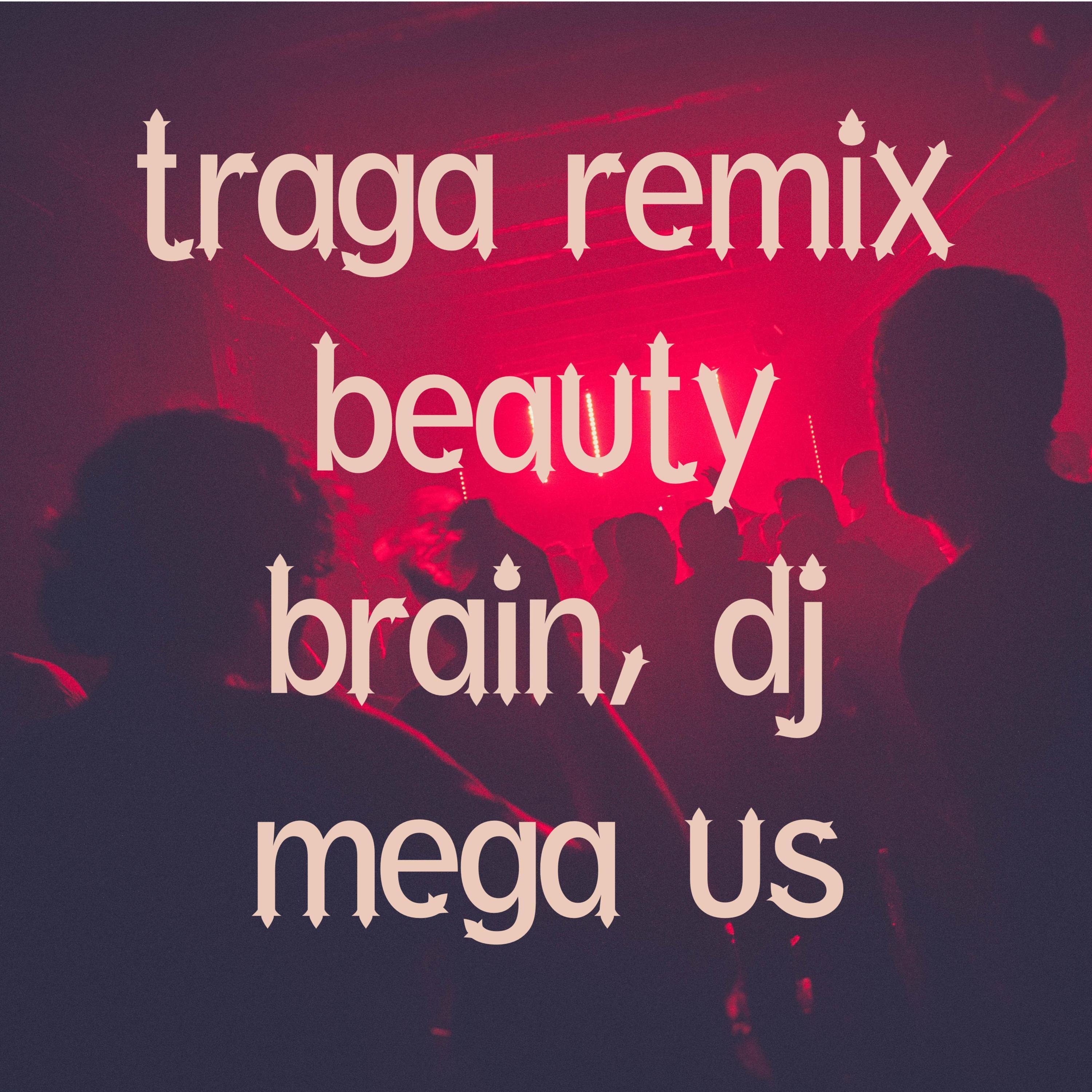 traga remix