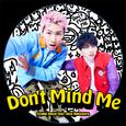 Don't Mind Me (feat. 花村想太)