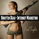 Shoot'em Dead - Internet Marketing专辑
