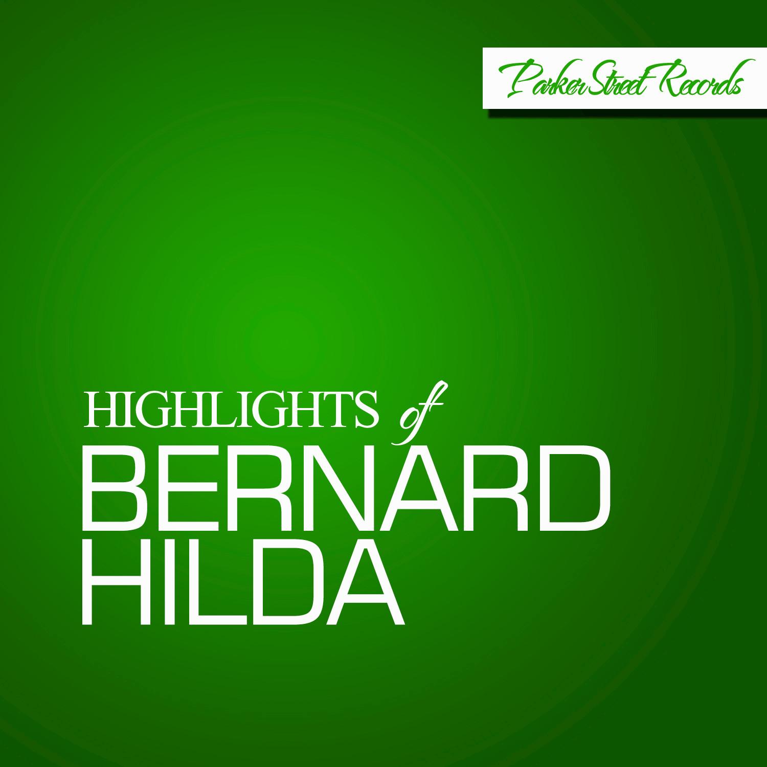 Highlights Of Bernard Hilda