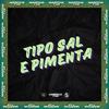 DJ Petrone - TIPO SAL E PIMENTA