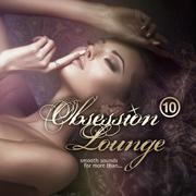 Obsession Lounge, Vol. 10 (Compiled by DJ Jondal) (Smooth Sounds for More Than)