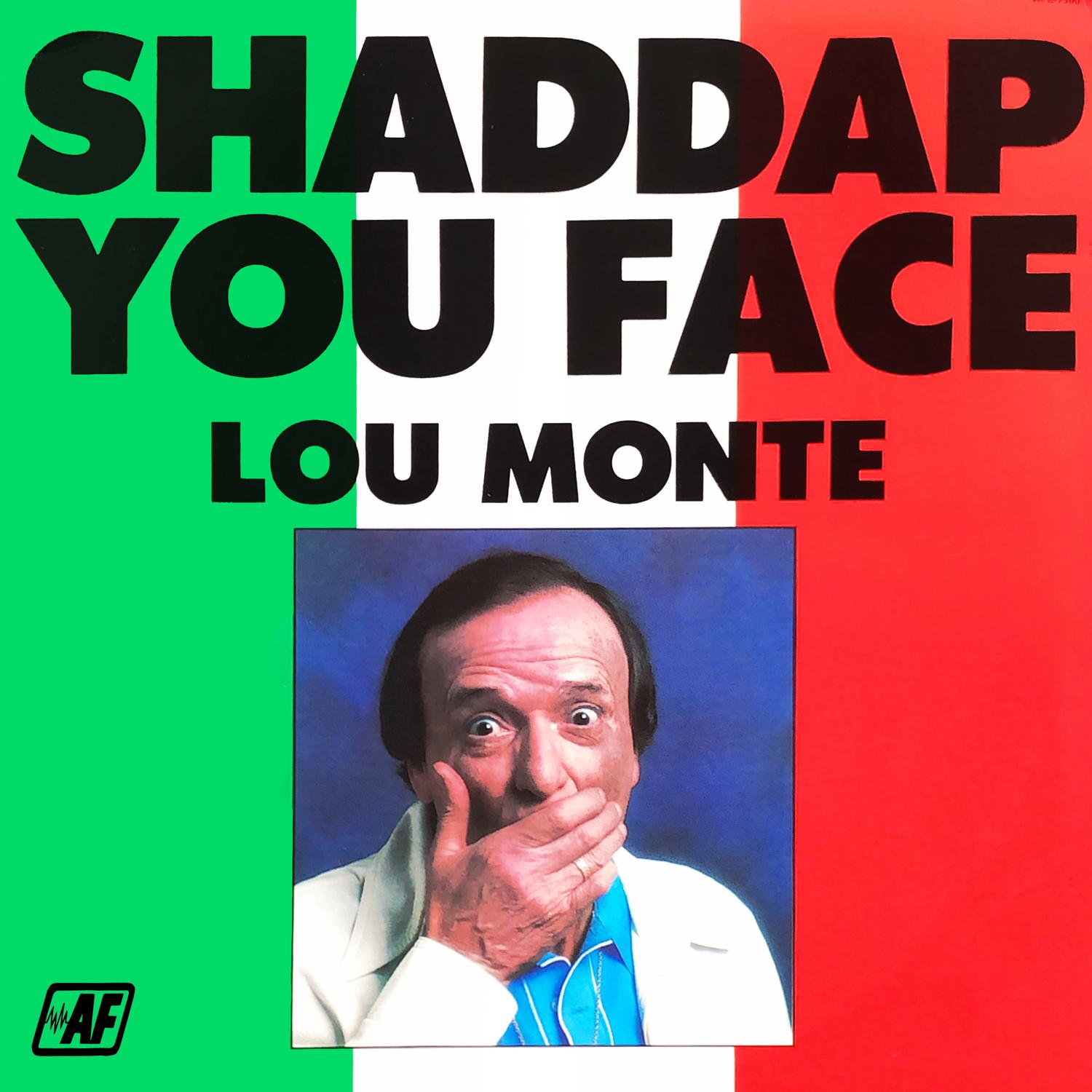 Shaddap You Face