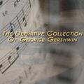 The Definitive Collection of George Gershwin