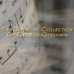 The Definitive Collection of George Gershwin专辑
