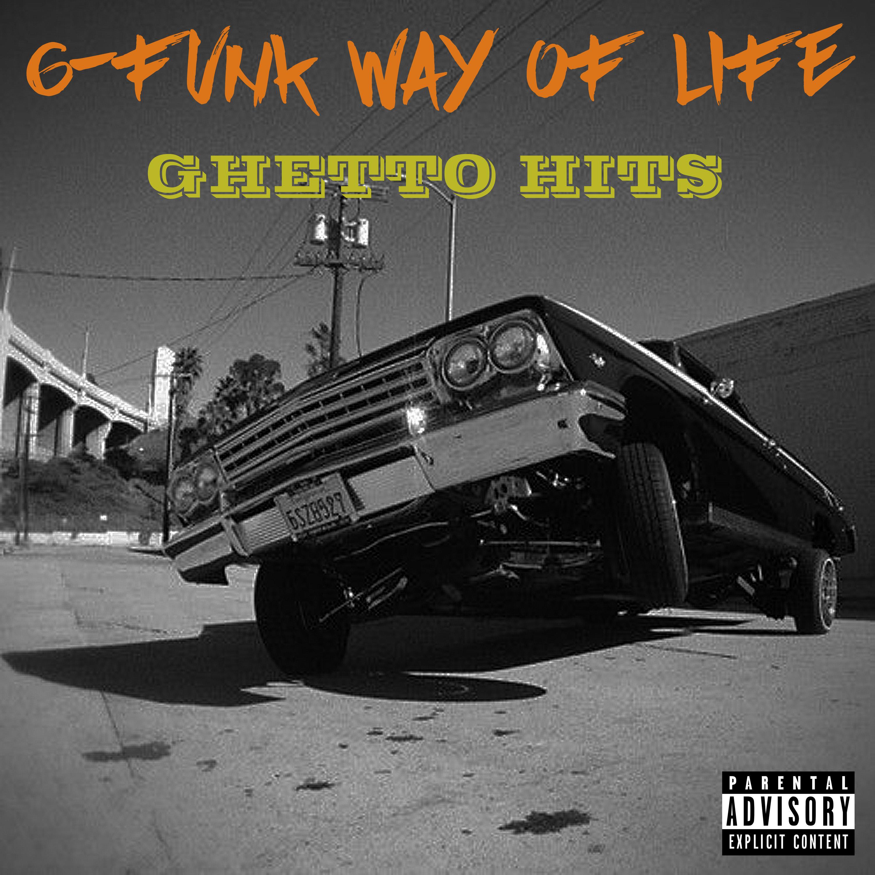 G-Funk Way of Life: Ghetto Hits专辑