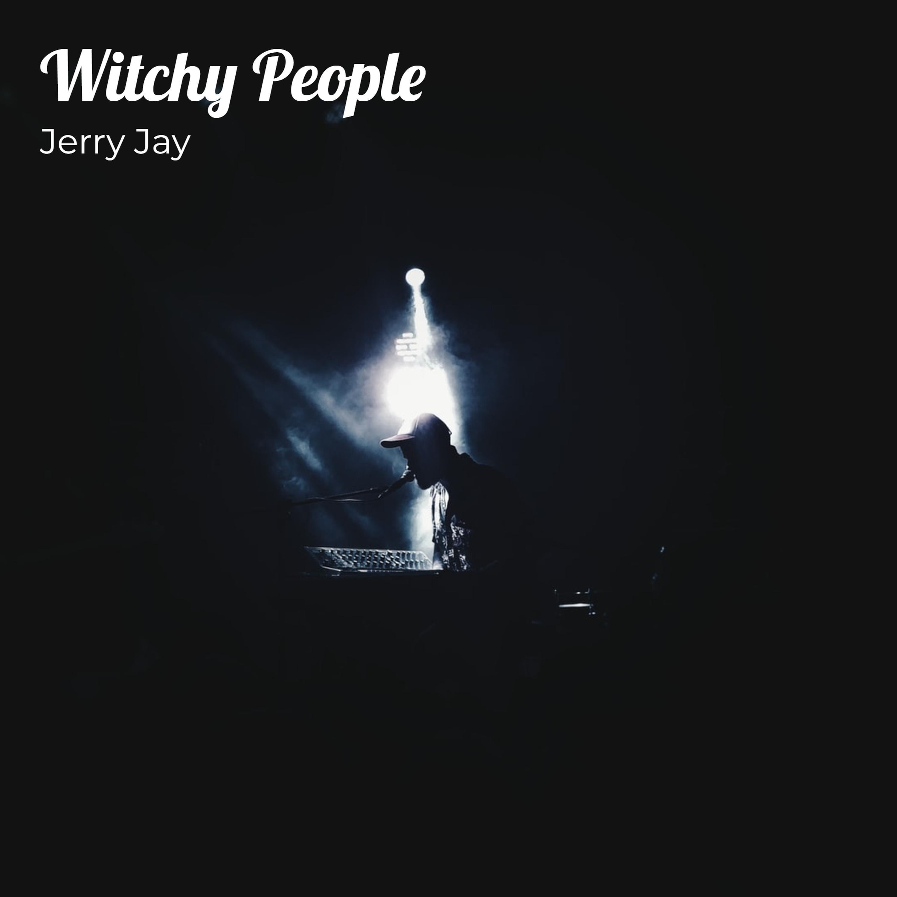 JERRY JAY - Witchy People