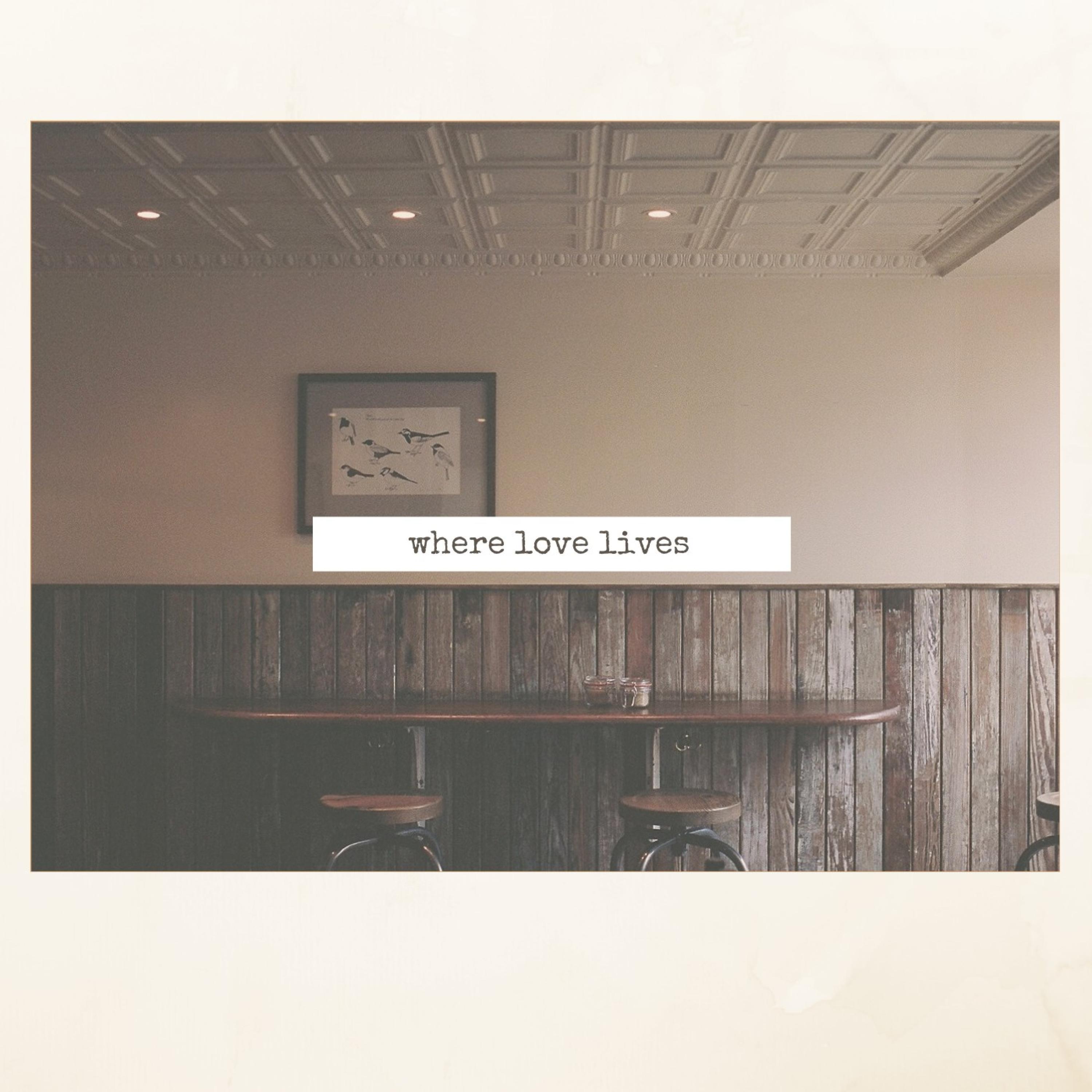 Where Love Lives