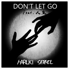 Don't Let Go(feat.人鱼)