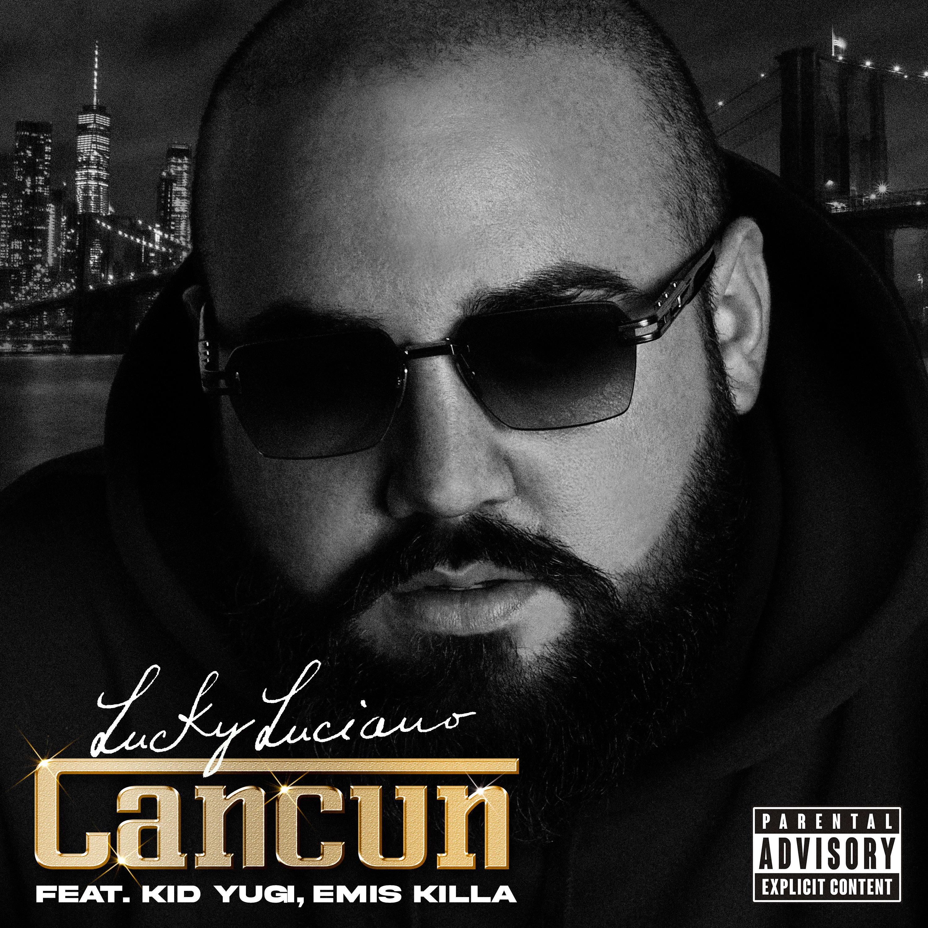 Cancun - Lucky Luciano (feat. Emis Killa, Kid Yugi)