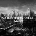 On the verge of And Rebirth专辑