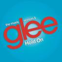 Hold On (Glee Cast Version) - Single专辑
