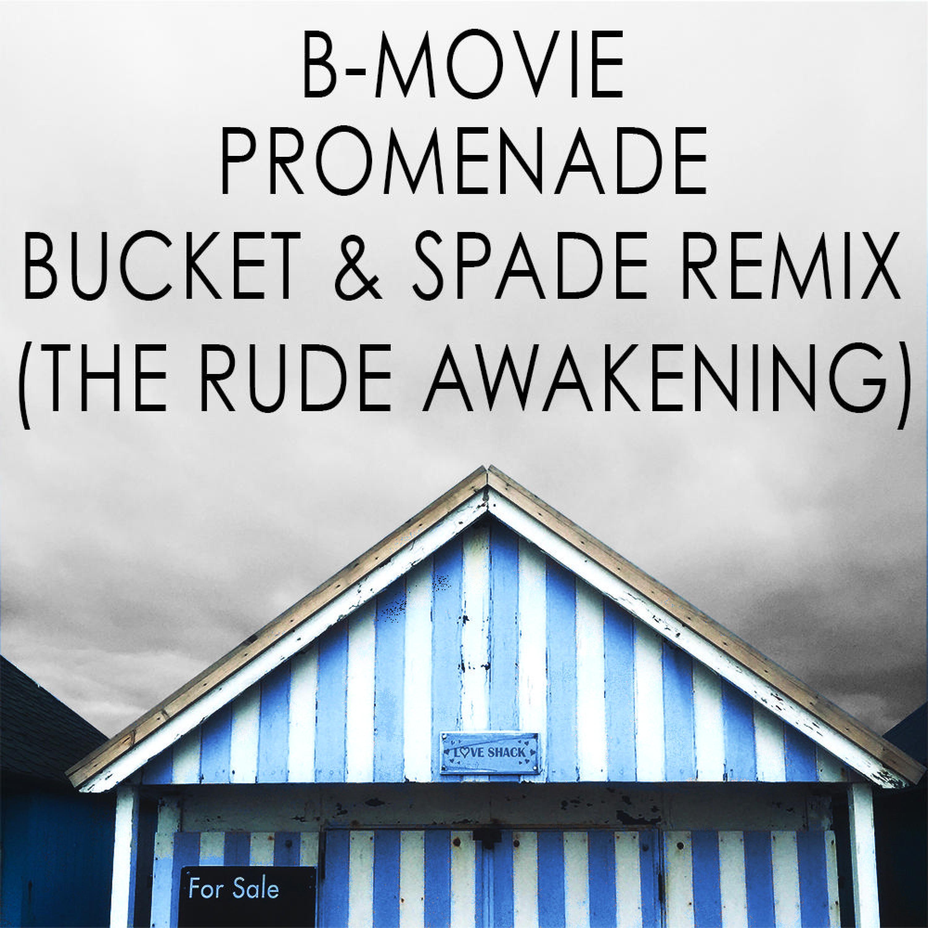 Promenade (The Rude Awakening) [The Bucket & Spade Remix] (The Bucket & Spade Remix)