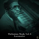 Thelonious Monk, Vol. 6: Locomotive专辑