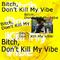 B**ch, Don't Kill My Vibe (REMIX)专辑