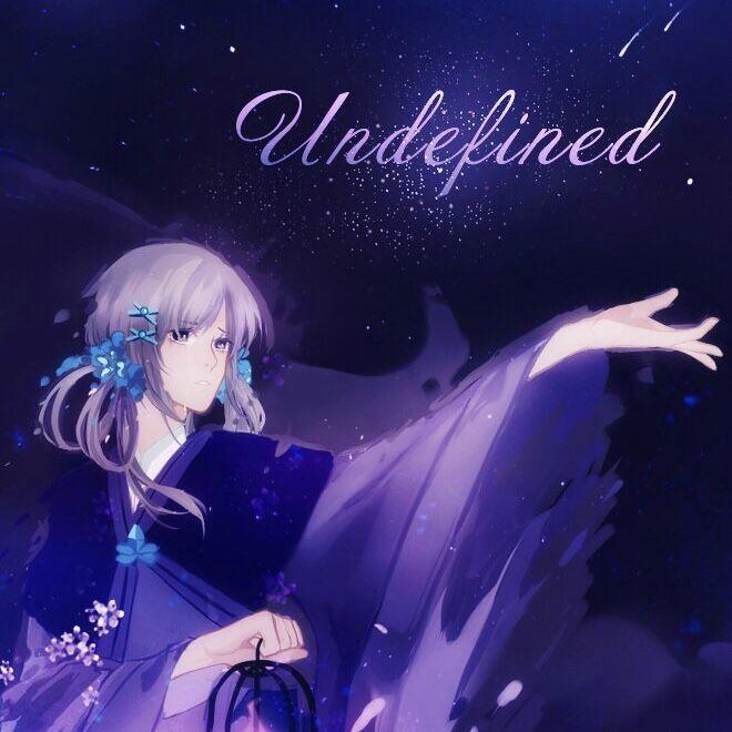 Undefined（翻自 てぃあら）