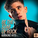 Be The Star Of Rock Karaoke Hits专辑