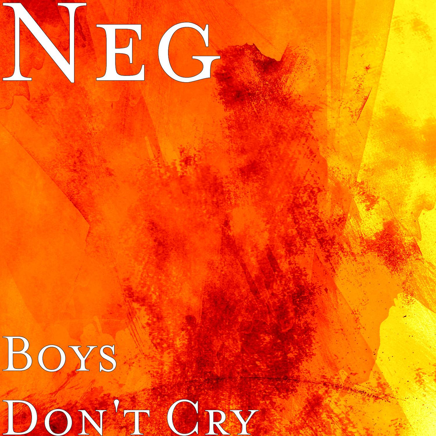 Neg - Boys Don't Cry