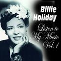 Billie Holiday - Listen to My Music Vol.1专辑