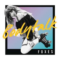 Body Talk - Foxes (unofficial Instrumental) 无和声伴奏
