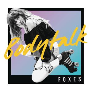 Body Talk - Foxes (karaoke) 带和声伴奏 （升5半音）