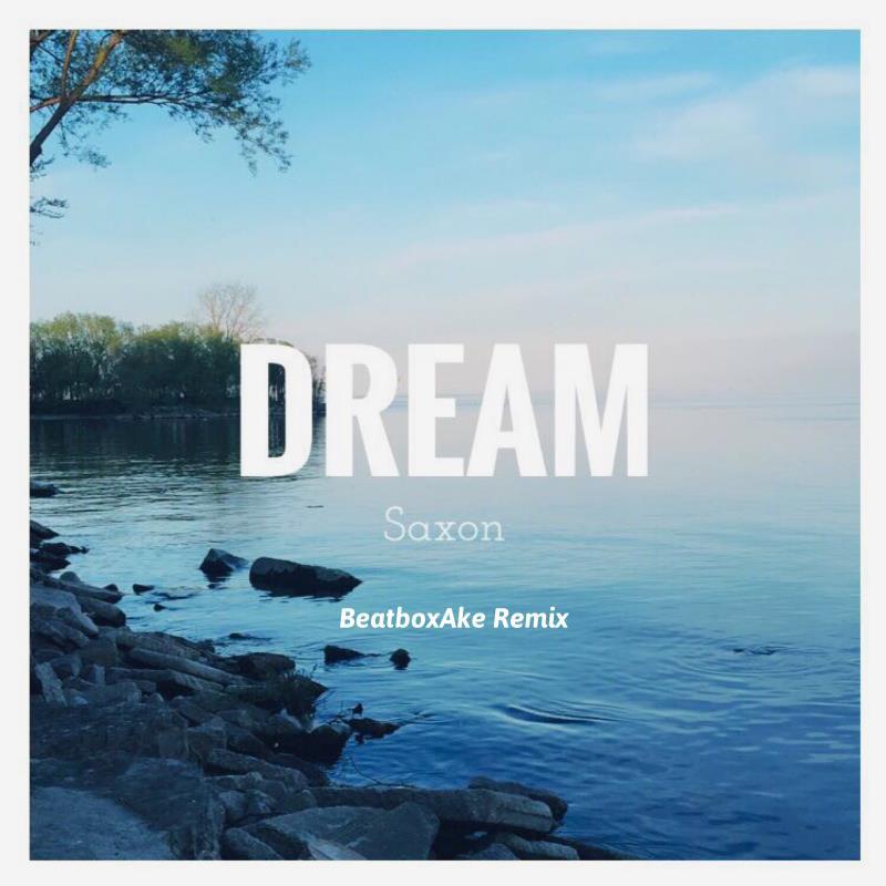 Dream (BeatboxAke Remix)专辑