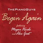 Begin Again (feat. Megan Nicole & Alex Goot)专辑