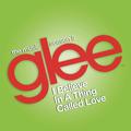 I Believe in a Thing Called Love (Glee Cast Version)