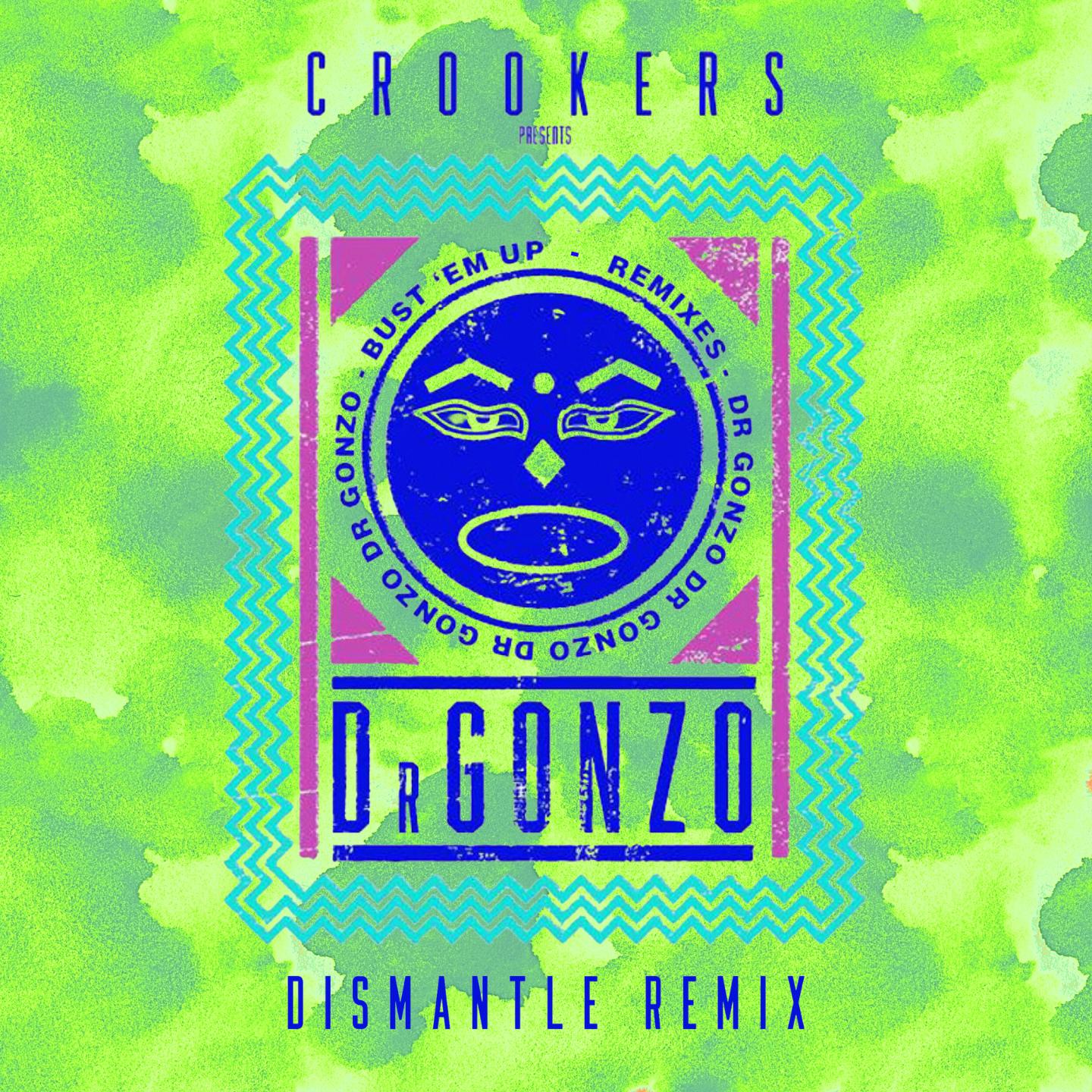 Crookers - Bust 'Em Up (Dismantle Remix)