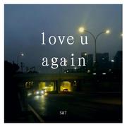 LOve you again