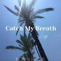 Catch My Breath（Male Version）