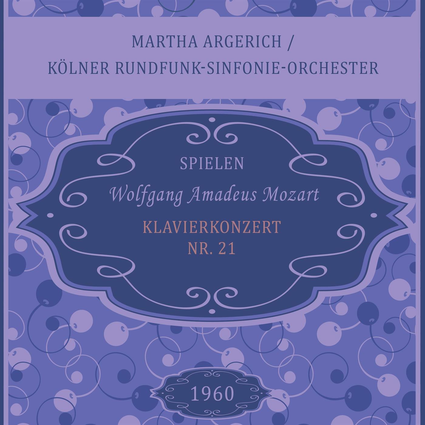 Martha Argerich / Kölner Rundfunk-Sinfonie-Orchester spielen: Wolfgang Amadeus Mozart: Klavierkonzer专辑