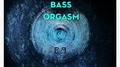 Bass Orgasm专辑