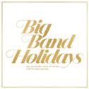Big Band Holidays专辑