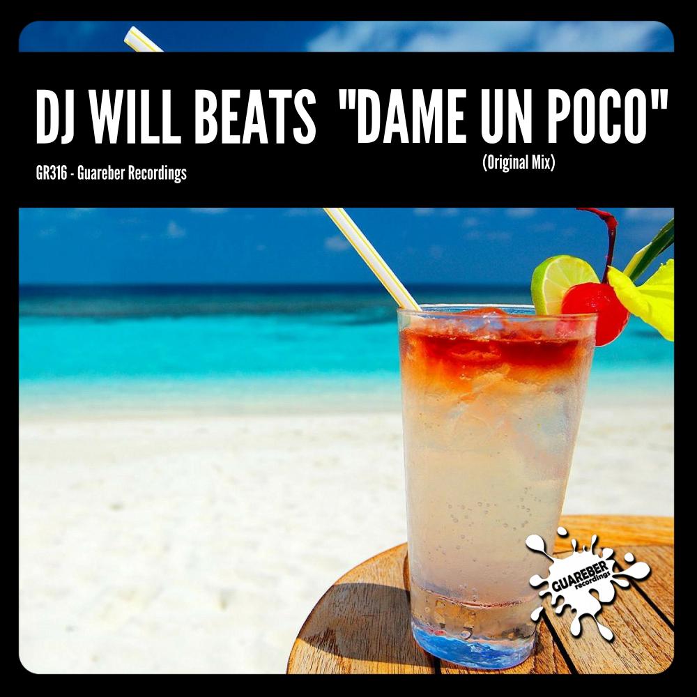 DJ Will Beats - Dame Un Poco (Original Mix)