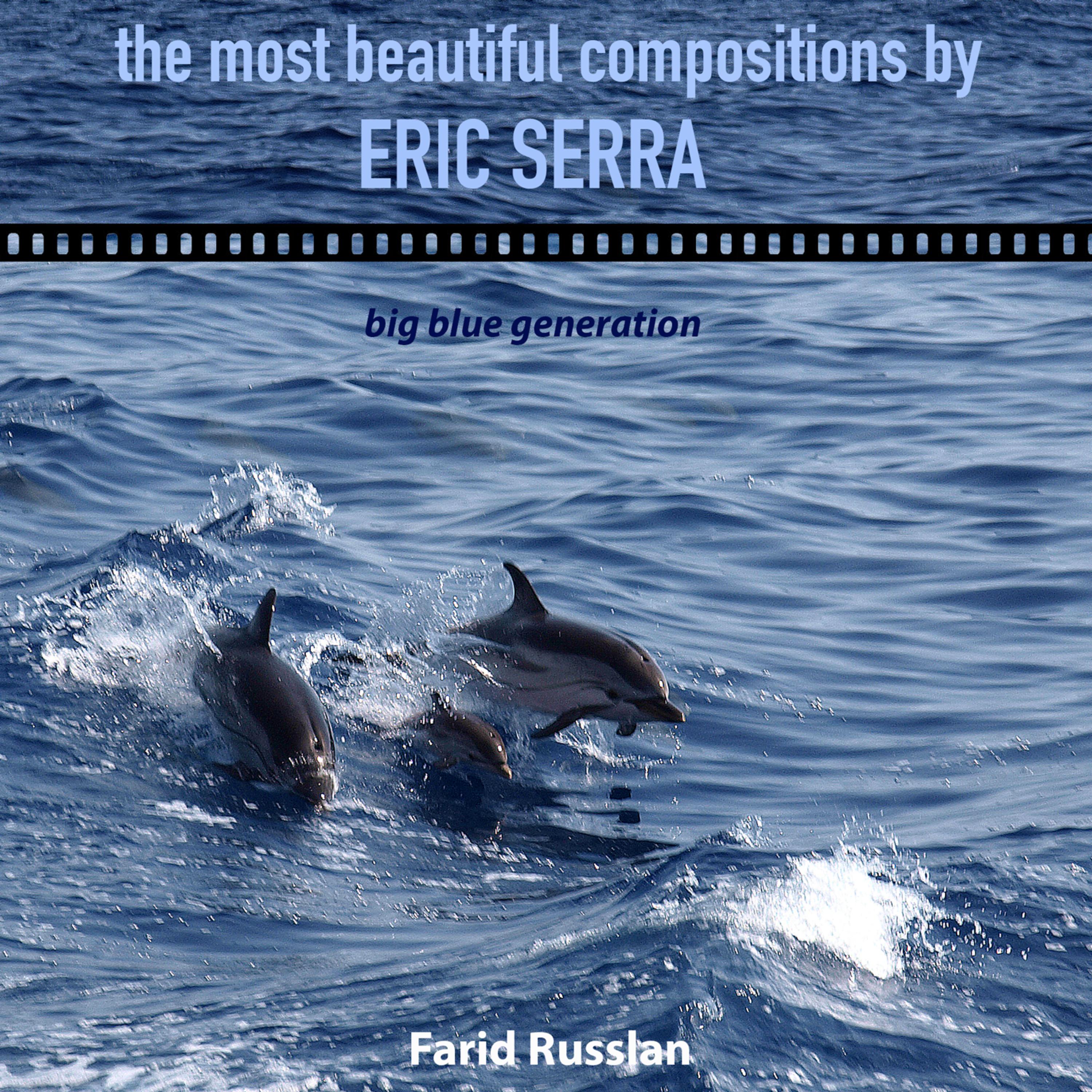 Big Blue Generation: The Most Beautiful Compositions by Eric Serra