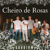 Gaudium - Cheiro de Rosas