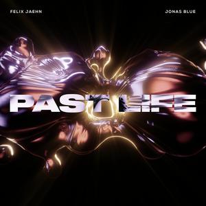 Felix Jaehn、Jonas Blue - Past Life (和声伴唱)伴奏