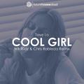 Cool Girl (WildKidz & Chris Robleda Remix)