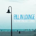 Fall In Lounge (40 Bar Chillout Tunes)专辑