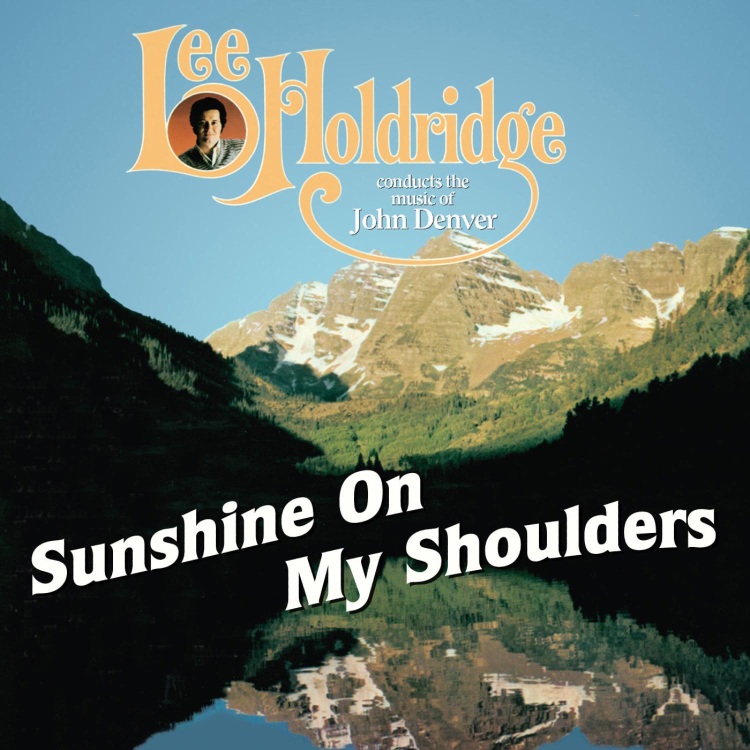 Sunshine On My Shoulders - From "Lee Holdridge conducts John Denver)